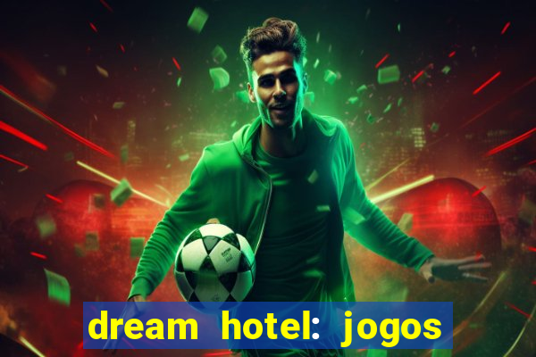 dream hotel: jogos de hotel